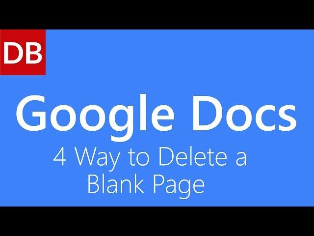 4 Ways to Delete a Blank Page | Google Docs Tutorial