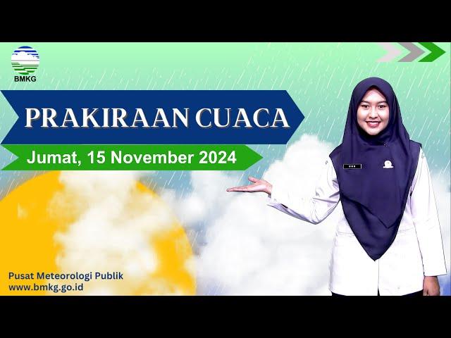 Prakiraan Cuaca Esok Hari, Jumat, 15 November 2024