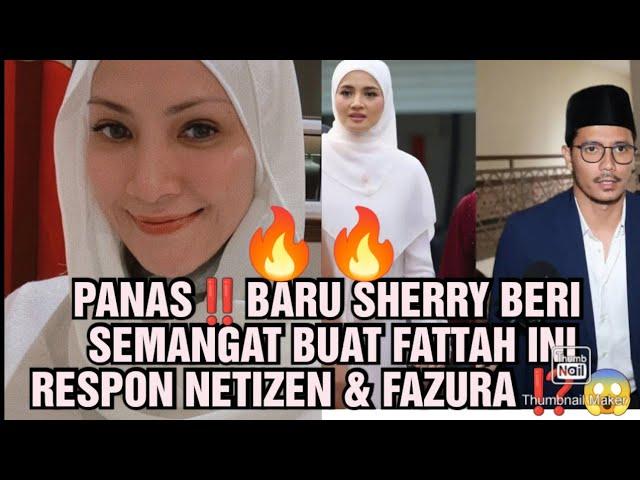 "TAK SENSITIVITI, ORANG BARU BERCERAI JANGAN MASUK CAMPUR" NETIZEN SOUND EX FATTAH SHERRY ⁉️