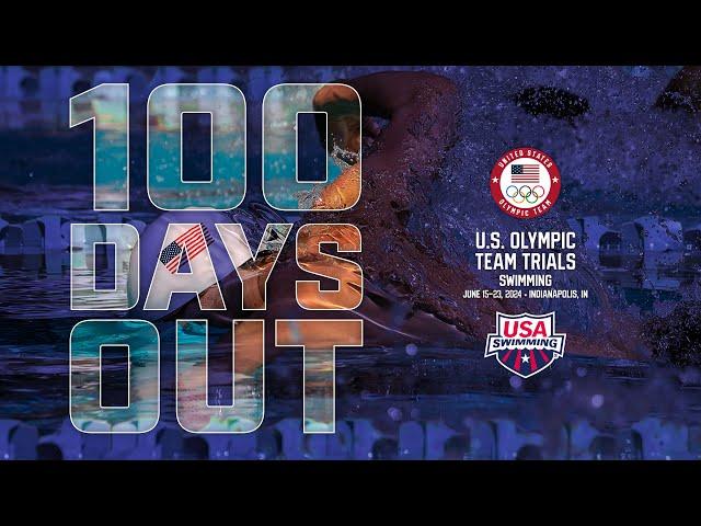 100 Days Out | 2024 U.S. Olympic Team Trials - Swimming