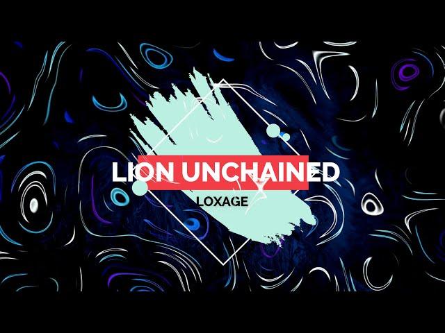 Loxage - Lion Unchained