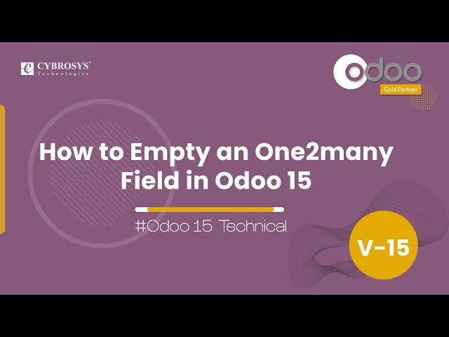 How to Empty an One2many Field in Odoo 15 | Odoo 15 Development Tutorials