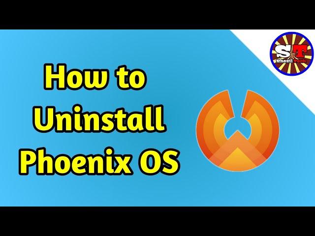 How to Uninstall Phoenix OS