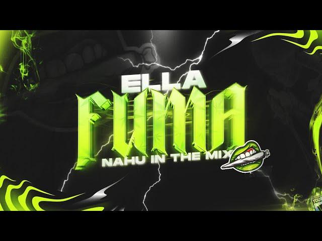 NAHU IN THE MIX - Ella Fuma