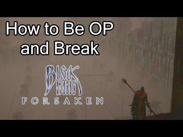 How to be OP and Break Bleak Faith: Forsaken