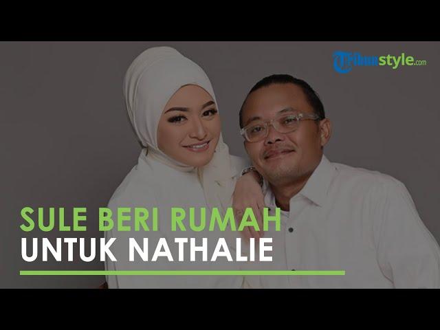 Sule Hadiahi sang Istri Nathalie Holscher Sebuah Rumah, Jelang Setahun Anniversary Pernikahan