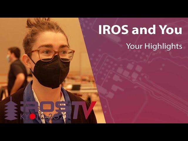 IROS and You - Your Highlights