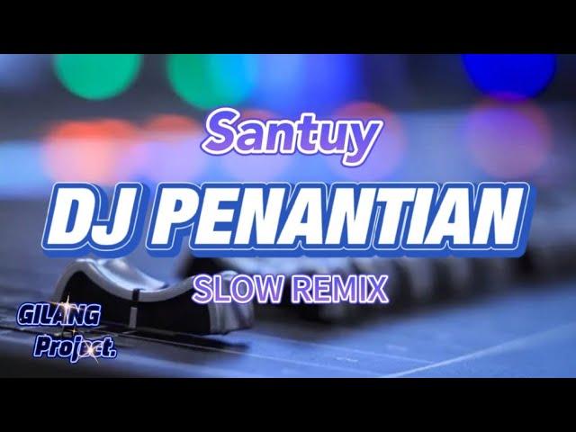 SANTUY!!!! DJ PENANTIAN || ARMADA • SLOW REMIX (Gilang Project remix)