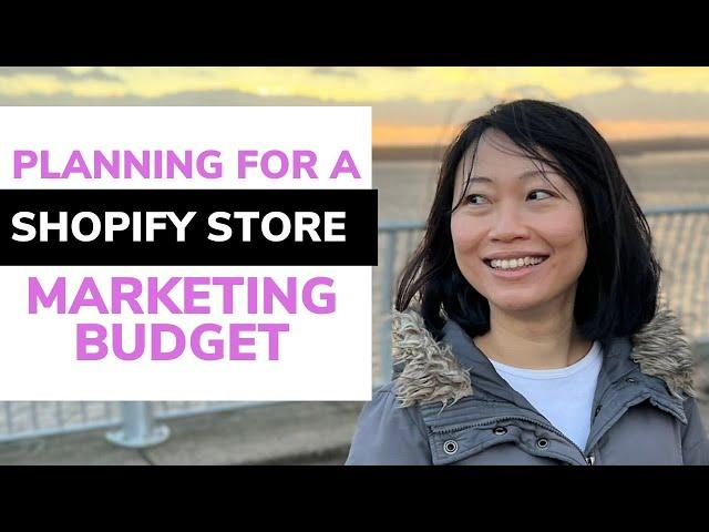 Marketing Budget for Shopify store owner: how to plan for it | Clarice Lin