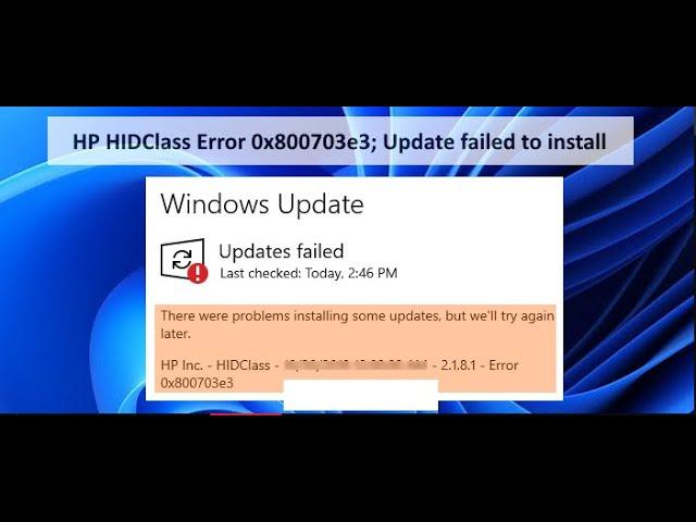 Fix HIDClass Error 0x800703e3 Update Failed To Install