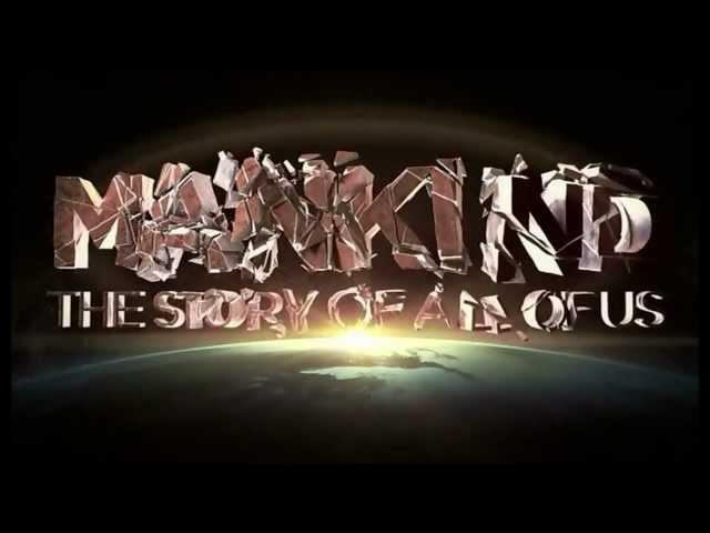 Mankind The Story Of All Of Us - Opening Narration and Title Sequence