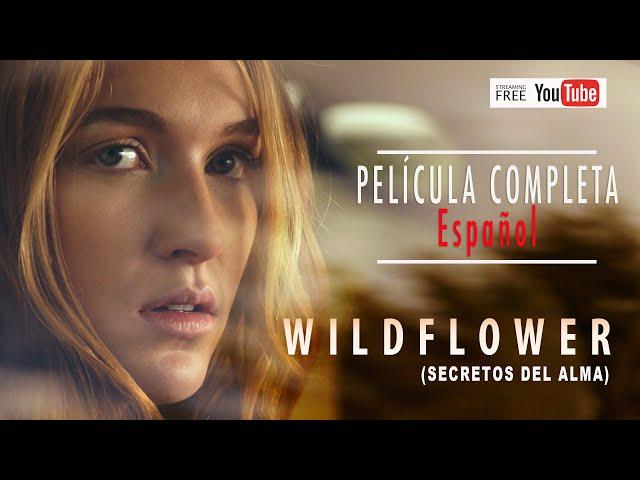 Wildflower | Free Movie | Nathalia Ramos | Shari Rigby