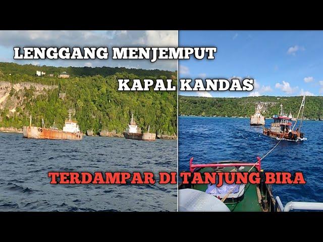 LENGGANG JEMPUT KAPAL KANDAS DI TANJUNG BIRA // VLOG PELAUT