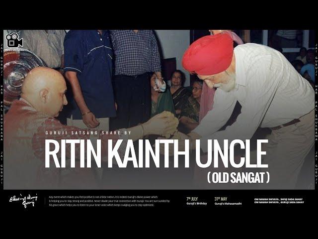 Ritin Kainth Uncle | Guruji Old Sangat | Experiences Share By Old Sangat | Guruji Satsang 