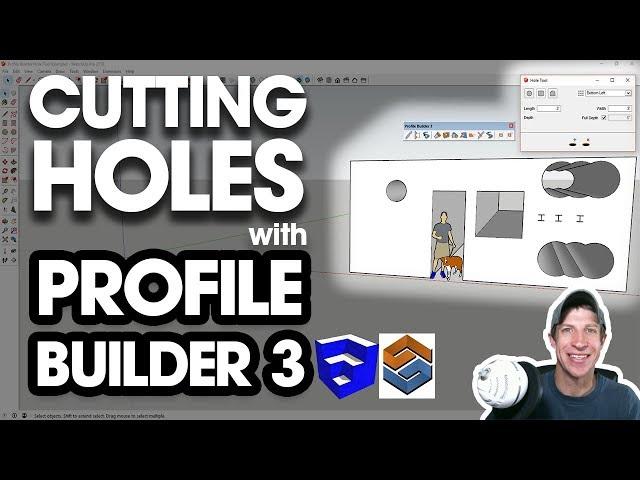 CUTTING HOLES IN SKETCHUP with Profile Builder 3's Hole Tool!