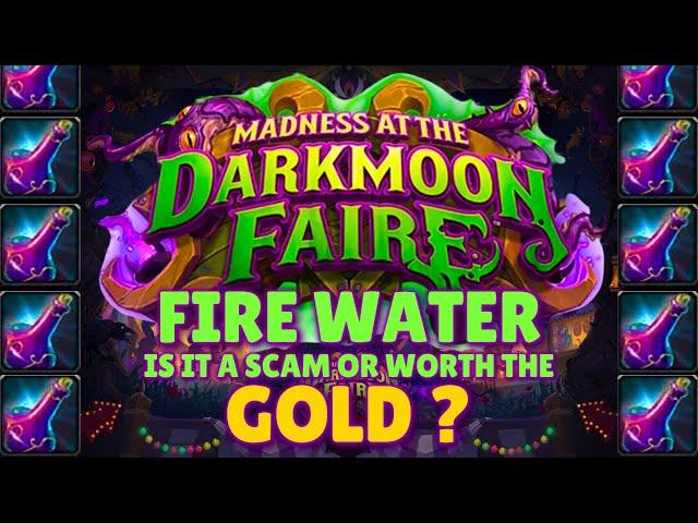Darkmoon Faire Fire Water (Are they a Scam or Worth the Gold Using?)