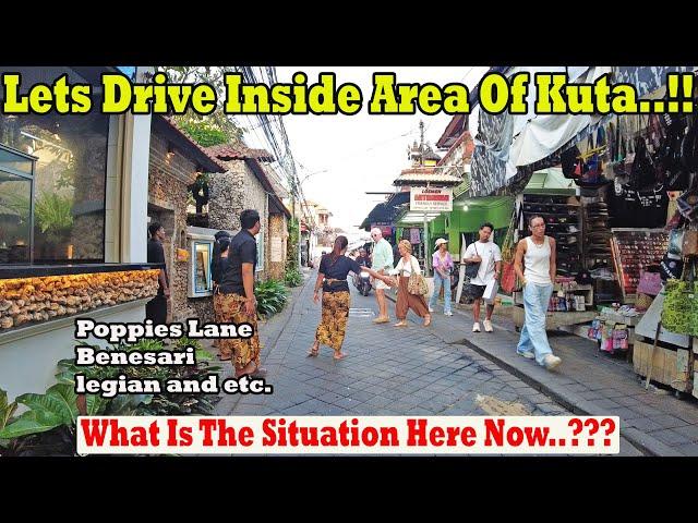 Lets Drive Inside Area Of Kuta.! What Is The Situation Now.? Poppies Lane, Benesari, Legian And Etc.