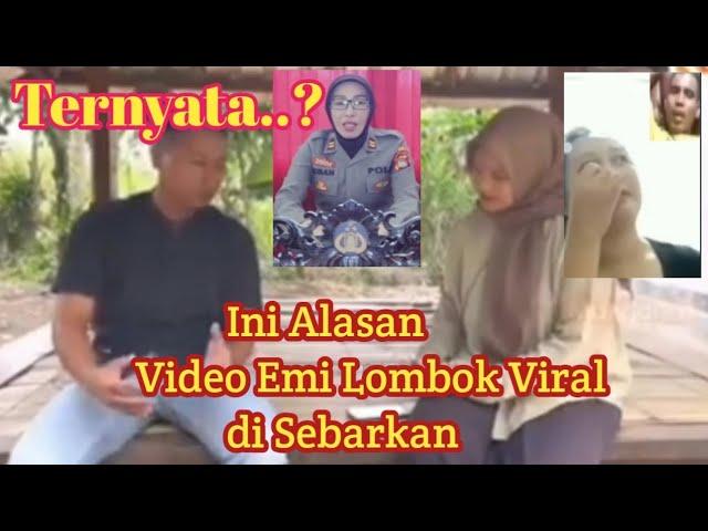 VIRAL PART 2 !|Ternyata ini Pengakuan Emi Lombok & Himbauan Kapolres Lombok Tengah