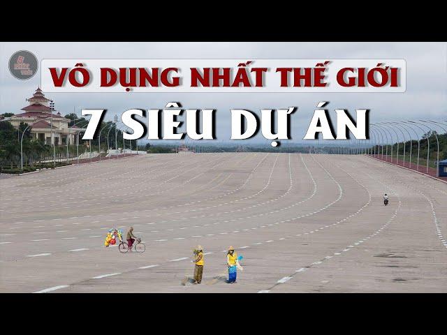 7 CÔNG TRÌNH "ĐẮT ĐỎ GÂY CHẤN ĐỘNG" NHƯNG VÔ DỤNG NHẤT THẾ GIỚI | Có công trình cả 100 tỷ USD