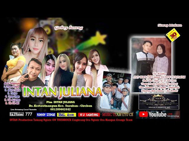 LIVE SHOW  GOYANG BARENG INTAN JULIANA EDISI SIANG | 30 MEI 2022