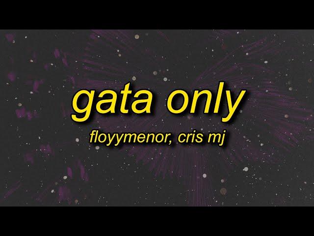 FloyyMenor - GATA ONLY ft. Cris MJ (Letra/Lyrics) | mami te siento lejos dime donde estas