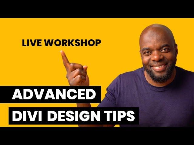 Advanced Divi Design Tips - LIVE