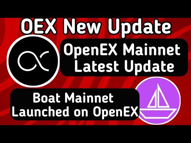 OpenEx Mainnet Latest Update | OEX Launches at $4? | Boat Mainnet Launched on OpenEX #oex