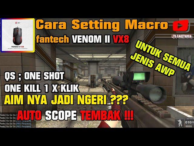 VX8 AWP one klik Cara setting macro fantech Venom II vx8 untuk semua Sniper Pointblank #tutorial