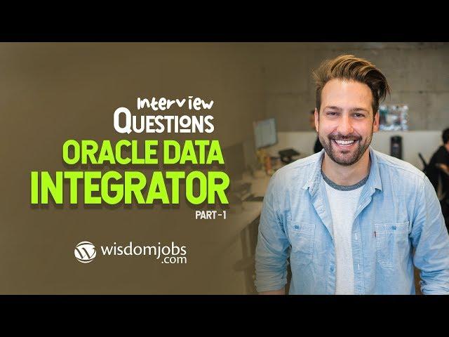 TOP 15 Oracle Data Integrator Interview Questions and Answers 2019 Part-1 | Oracle Data Integrator