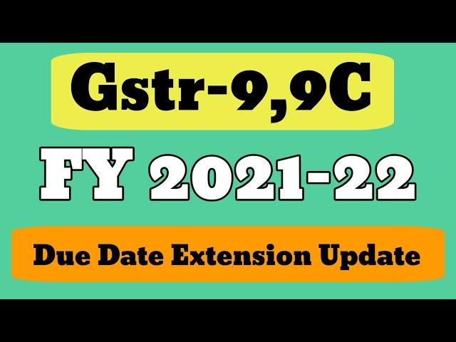 Gstr9,9C Due Date Extension Update For The FY 2021-2022 | Gst Portal Not Show Gstr-9 Due Date