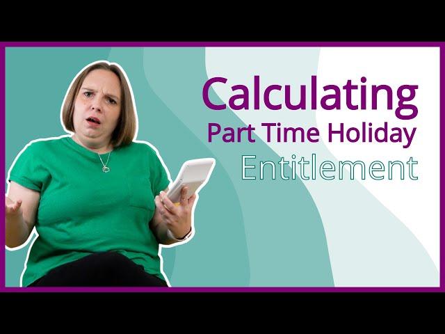 Calculating Part Time Holiday Entitlement