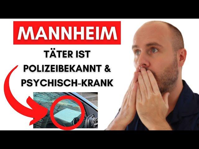 Neuigkeiten zum Mannheim-Täter – Ich bin geschockt!