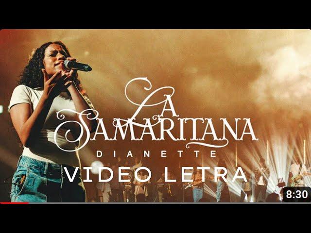 La Samaritana - Dianette Mendez (Video Letra)