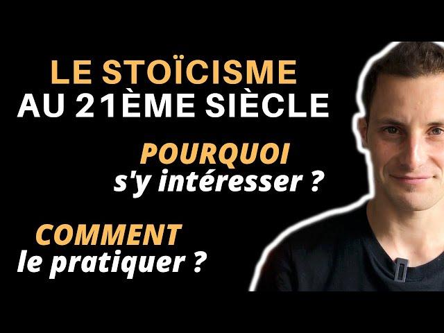 LE STOÏCISME : POURQUOI S'Y INTÉRESSER ET COMMENT LE PRATIQUER AU 21ÈME SIÈCLE ?