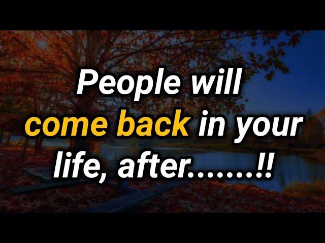 People Will Come Back In Your Life, After......!! Psychology Facts | Motivation.#quotes