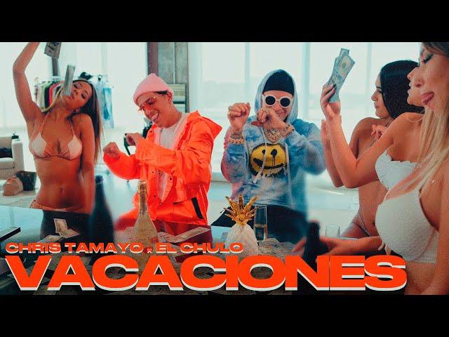 El Chulo Ft Chris Tamayo - Vacaciones (Video Oficial)