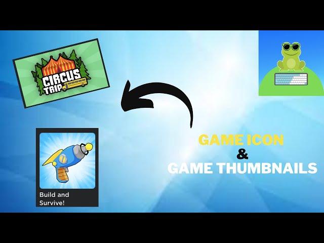 How To Add Thumbnails and Game Icon To Your Roblox Game