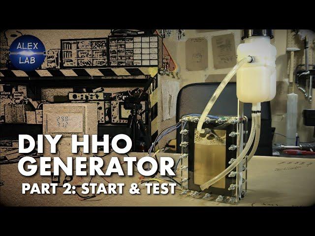 DIY Hydrogen generator. Part 2: Start & test.