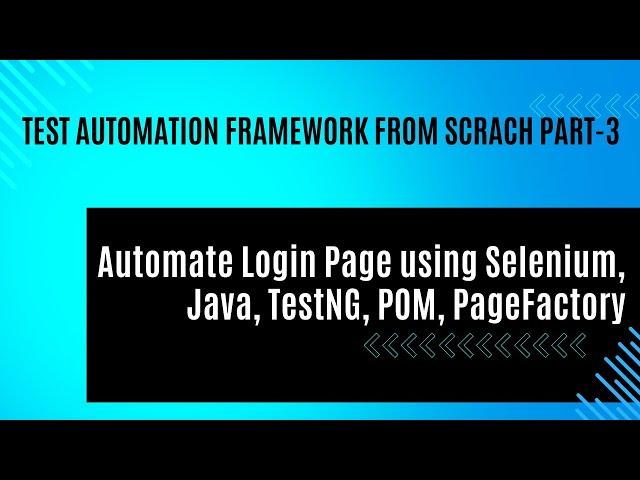 Automate Login Page using Java, Selenium, TestNG and Page Object Model || Session 3