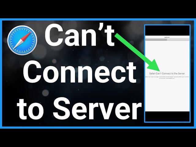 How To Fix Safari Can't Connect To Server