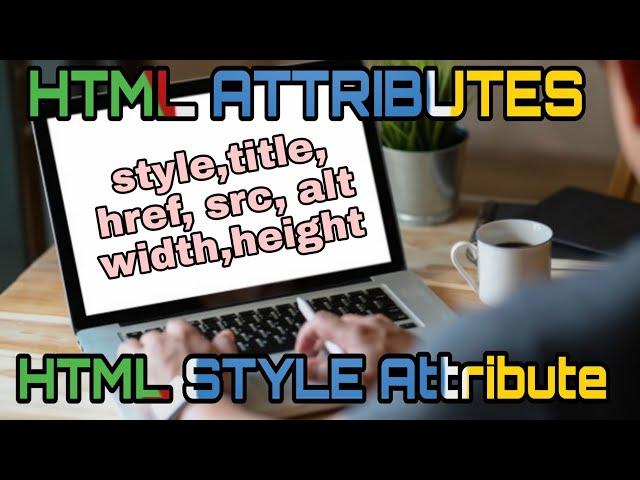 HTML attributes | HTML Style attribute |Title attribute |HTML tutorial Part 06