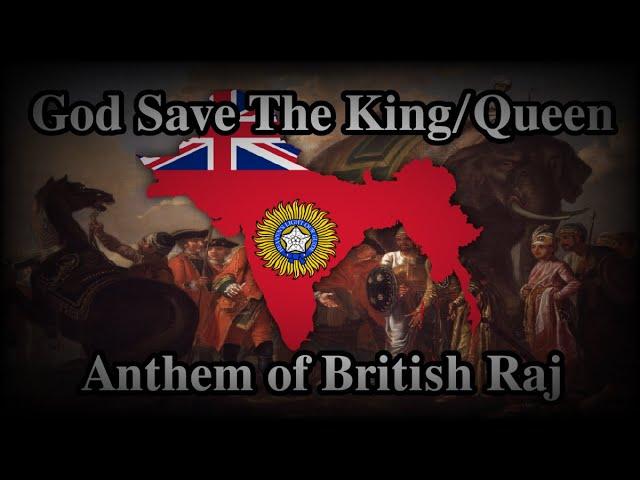 God Save The King/Queen - Anthem of British Raj