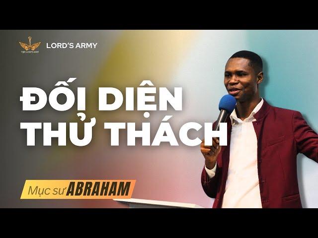 Đối diện thử thách - Mục sư Abraham