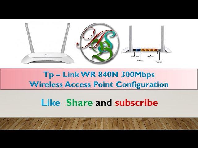 How To Set Up  Access Point Mode On TP - Link WR840N 300Mbps Wireless Router
