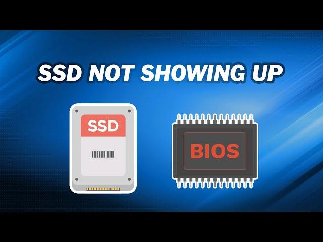 How to Fix SSD Not Showing up in BIOS ｜7 Ways