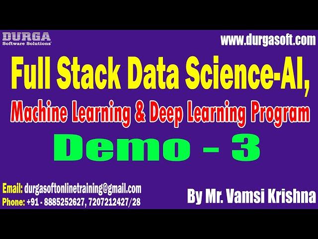 Full Stack Data Science tutorials || Demo - 3 || by Mr. Vamsi Krishna on 22-03-2024 @11AM IST