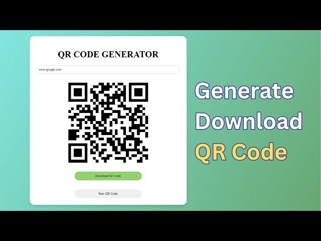 QR Code Generator using HTML, CSS and JavaScript | Generate and Download QR Code