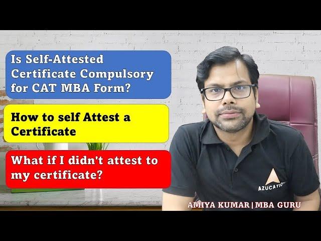 CAT 2024 MBA Form Self Attestation Certificate - How to Self-Attest |What if I didn't attest