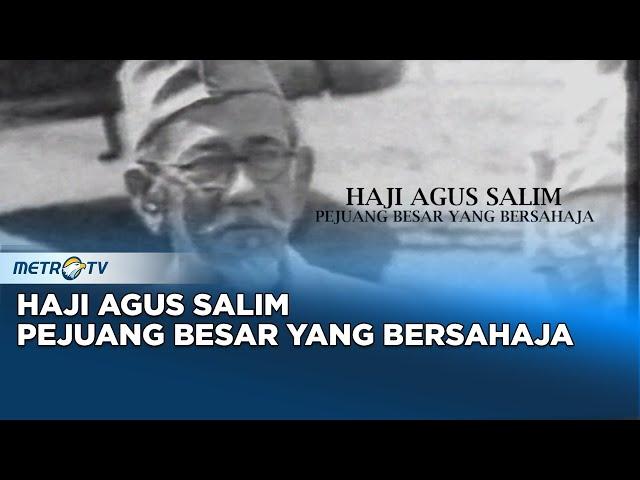 Melawan Lupa - Haji Agus Salim Pejuang Besar Yang Bersahaja