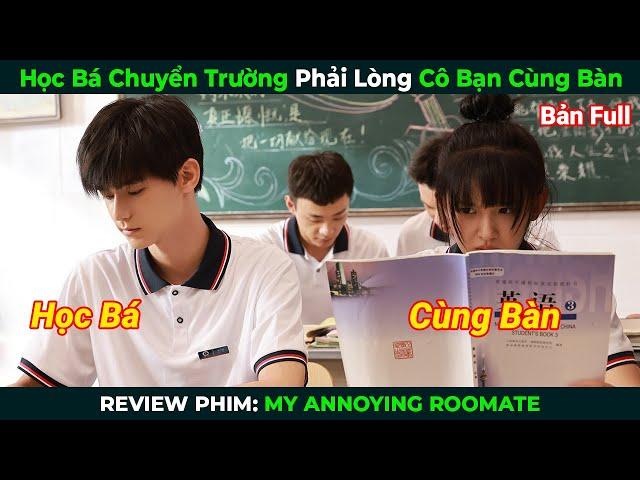 [Review Phim] Học Bá Chuyển Trường Phải Lòng Cô Bạn Cùng Bàn | Tóm Tắt Phim Ngôn Tình Hay